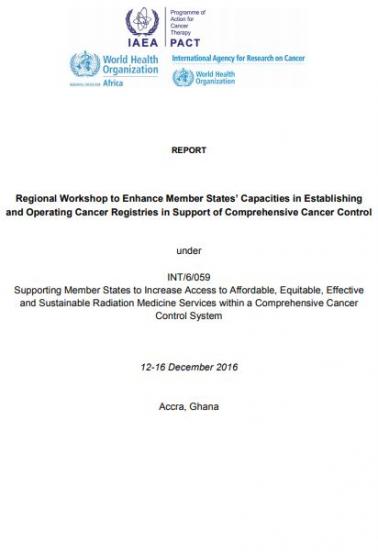 Regional workshop to enhance Member States’ capacities in establishing and operating cancer registries in support of comprehensive cancer control: Report